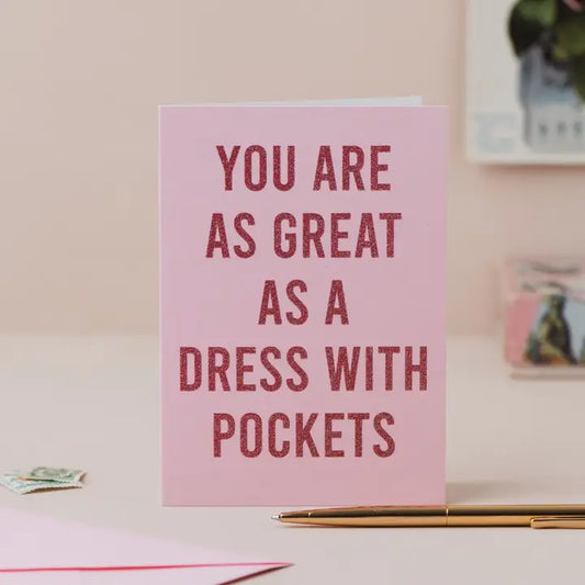 'You Are As Great As A Dress With Pockets' Glitter Friendship Card